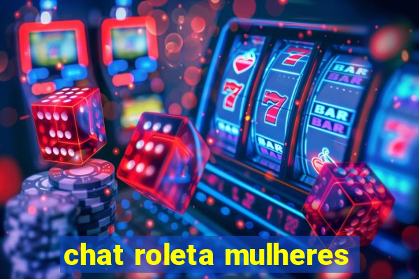 chat roleta mulheres